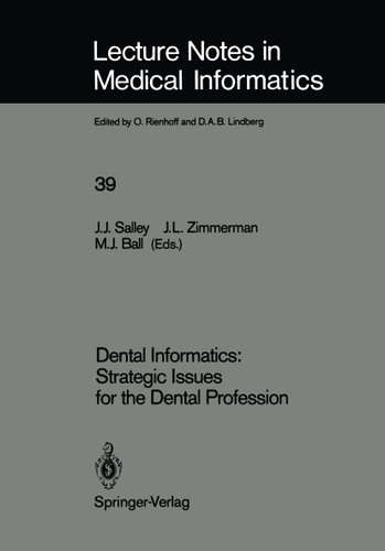 Dental Informatics: Strategic Issues for the Dental Profession (Lecture Notes in Medical Informatics #39) book cover by 