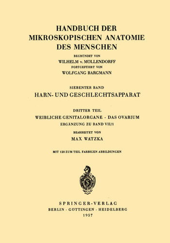 Harn- und Geschlechtsapparat: Dritter Teil Weibliche Genitalorgane das Ovarium Ergänzung zu Band VII/1 (Handbuch der mikroskopischen Anatomie des Menschen Handbook of Mikroscopic Anatomy #7 / 3 / 3) book cover by 