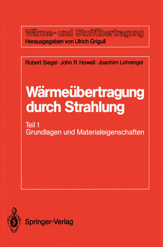 Wärmeübertragung durch Strahlung: Teil 1 Grundlagen und Materialeigenschaften (Wärme- und Stoffübertragung) book cover by Robert Siegel, John R. Howell, Joachim Lohrengel