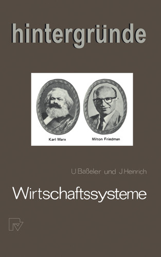 Wirtschaftssysteme: Kapitalistische Marktwirtschaft und sozialistische Zentralplanwirtschaft (Hintergründe #9) book cover by U. Baßeler, J. Heinrich