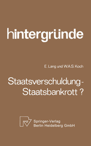 Staatsverschuldung — Staatsbankrott? (Hintergründe #2) book cover by E. Lang, W. A. Koch