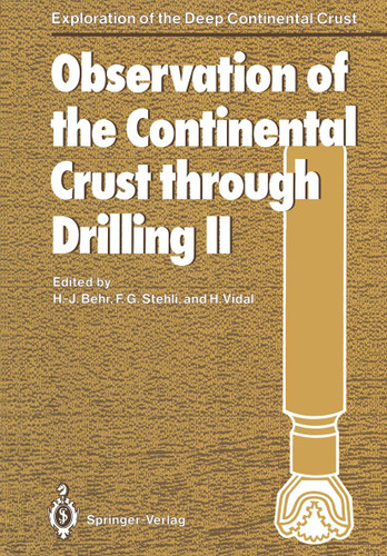 Observation of the Continental Crust through Drilling II: Proceedings of the International Symposium held in Seeheim, October 3–6, 1985 (Exploration of the Deep Continental Crust) book cover by 