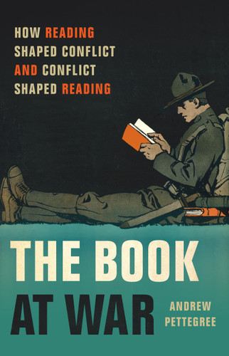 The Book at War: How Reading Shaped Conflict and Conflict Shaped Reading book cover by Andrew Pettegree