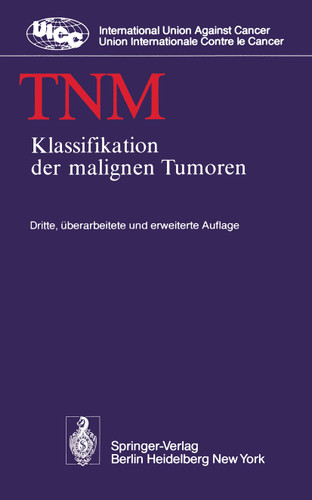 TNM: Klassifikation der malignen Tumoren (UICC International Union Against Cancer) book cover by B. Spiessl, O. Scheibe, G. Wagner