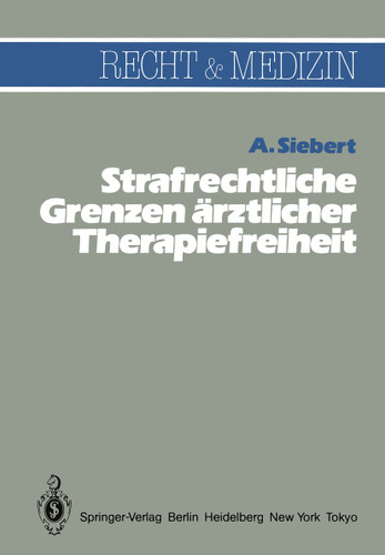 Strafrechtliche Grenzen ärztlicher Therapiefreiheit (Recht und Medizin) book cover by Arvid Siebert
