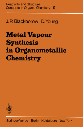 Metal Vapour Synthesis in Organometallic Chemistry (Reactivity and Structure: Concepts in Organic Chemistry #9) book cover by J. R. Blackborow, D. Young