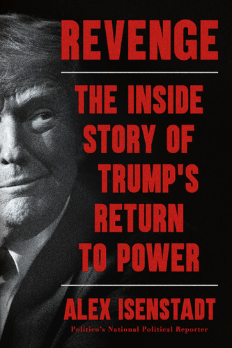 Revenge: The Inside Story of Trump's Return to Power book cover by Alex Isenstadt