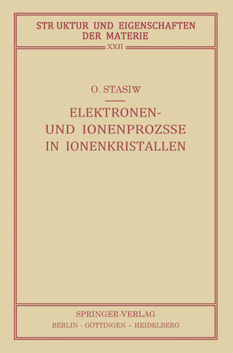 Elektronen- und Ionenprozesse in Ionenkristallen: Mit Berücksichtigung Photochemischer Prozesse (Struktur und Eigenschaften der Materie in Einzeldarstellungen #22) book cover by Ostap Stasiw