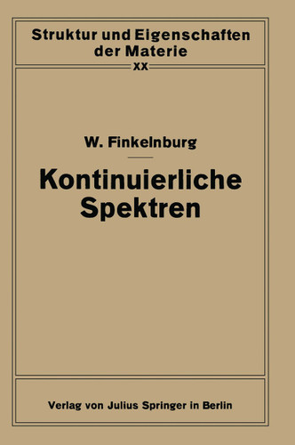 Kontinuierliche Spektren (Struktur und Eigenschaften der Materie in Einzeldarstellungen #20) book cover by Wolfgang Finkelnburg