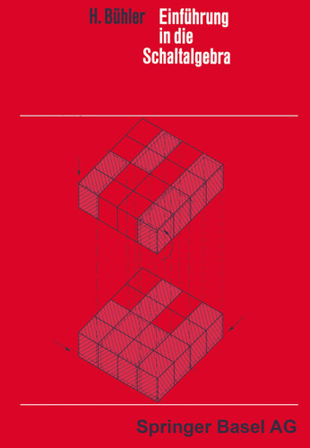 Einführung in die Schaltalgebra (Lehrbücher der Elektrotechnik #5) book cover by H. Bühler