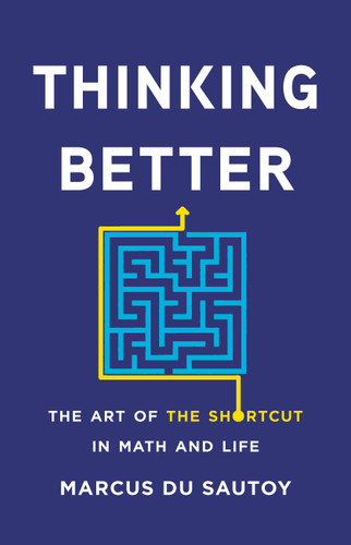 Thinking Better: The Art of the Shortcut in Math and Life book cover by Marcus Du Sautoy