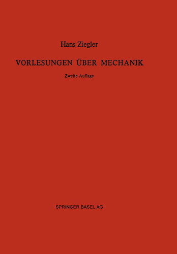 Vorlesungen über Mechanik (Lehr- und Handbücher der Ingenieurwissenschaften #29) book cover by H. Ziegler