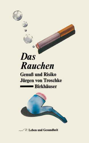 Das Rauchen: Genuß und Risiko (Leben und Gesundheit) book cover by J.von Troschke