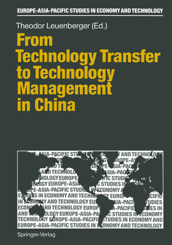 From Technology Transfer to Technology Management in China (Europe-Asia-Pacific Studies in Economy and Technology) book cover by 