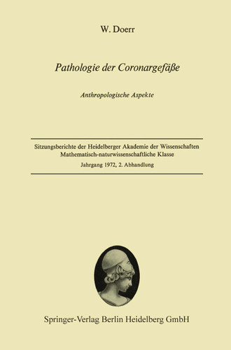 Pathologie der Coronargefäße: Anthropologische Aspekte (Sitzungsberichte der Heidelberger Akademie der Wissenschaften #1972 / 2) book cover by Wilhelm Doerr