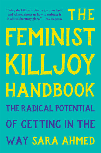 The Feminist Killjoy Handbook: The Radical Potential of Getting in the Way book cover by Sara Ahmed
