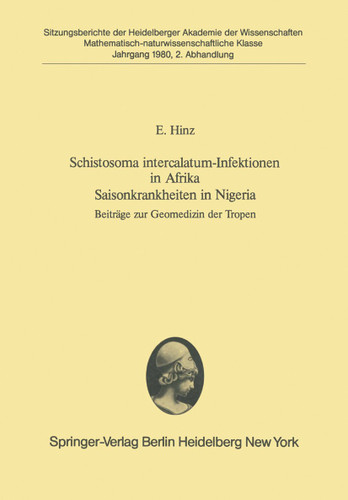 Schistosoma intercalatum-Infektionen in Afrika Saisonkrankheiten in Nigeria: Beiträge zur Geomedizin der Tropen (Sitzungsberichte der Heidelberger Akademie der Wissenschaften #1980 / 2) book cover by E. Hinz