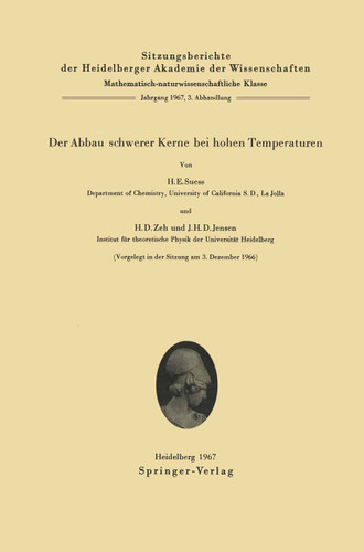 Der Abbau schwerer Kerne bei hohen Temperaturen (Sitzungsberichte der Heidelberger Akademie der Wissenschaften #1967/68 / 3) book cover by Hans E. Suess, Heinz D. Zeh, J. Hans D. Jensen