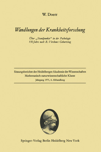 Wandlungen der Krankheitsforschung: Über „Standpunkte“ in der Pathologie 150 Jahre nach R. Virchows Geburtstag (Sitzungsberichte der Heidelberger Akademie der Wissenschaften #1971 / 6) book cover by Wilhelm Doerr
