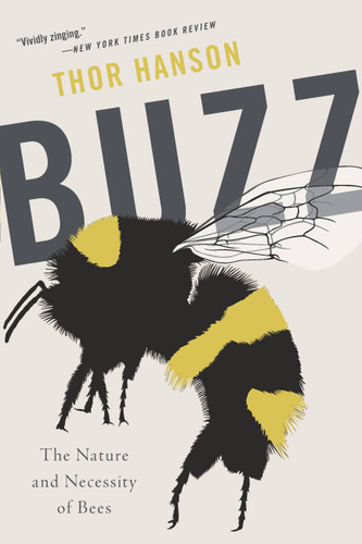 Buzz: The Nature and Necessity of Bees book cover by Thor Hanson