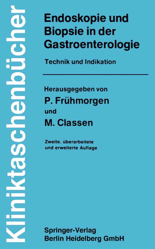 Endoskopie und Biopsie in der Gastroenterologie: Technik und Indikation (Kliniktaschenbücher) book cover by 