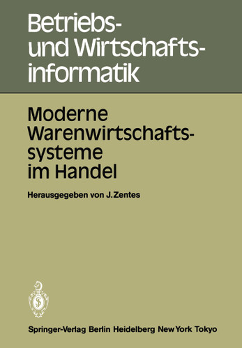 Moderne Warenwirtschaftssysteme im Handel: Internationale Fachtagung 25.–27. Oktober 1984, Rüschlikon-Zürich (Betriebs- und Wirtschaftsinformatik #13) book cover by 