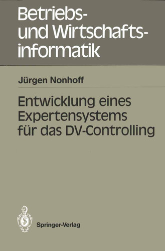 Entwicklung eines Expertensystems für das DV-Controlling (Betriebs- und Wirtschaftsinformatik #35) book cover by Jürgen Nonhoff