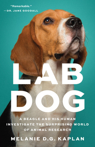 Lab Dog: A Beagle and His Human Investigate the Surprising World of Animal Research book cover by Melanie D.G. Kaplan