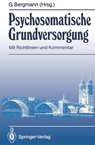Psychosomatische Grundversorgung: Mit Richtlinien und Kommentar (Brücken von der Psychosomatik zur Allgemeinmedizin) book cover by 