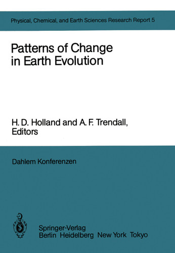 Patterns of Change in Earth Evolution: Report of the Dahlem Workshop on Patterns of Change in Earth Evolution Berlin 1983, May 1–6 (Dahlem Workshop Report #5) book cover by 