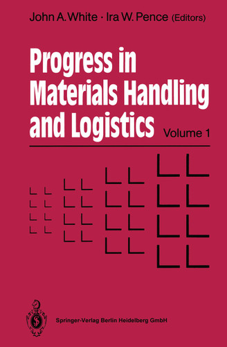 Progress in Materials Handling and Logistics (Progress in Materials Handling and Logistics #1) book cover by John A. White, Ira W. Pence