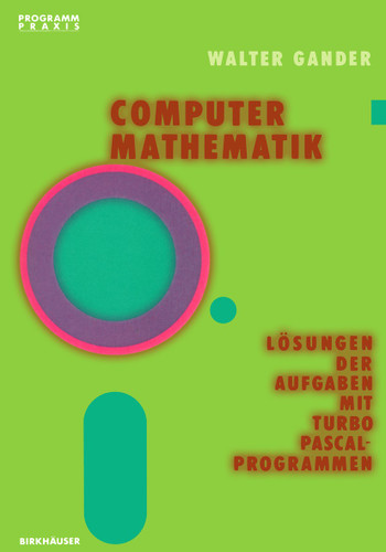 Computermathematik: Lösungen der Aufgaben mit TURBO PASCAL-Programmen (Programm Praxis #6) book cover by W. Gander