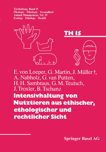 Intensivhaltung von Nutztieren aus ethischer, ethologischer und rechtlicher Sicht (Tierhaltung Animal Management #15) book cover by FÖLSCH, Nabholz