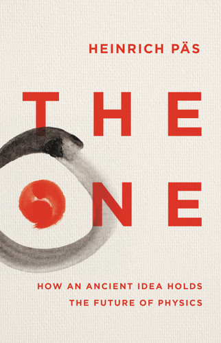 The One: How an Ancient Idea Holds the Future of Physics book cover by Heinrich Päs