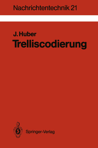 Trelliscodierung: Grundlagen und Anwendungen in der digitalen Übertragungstechnik (Nachrichtentechnik #21) book cover by Johannes Huber