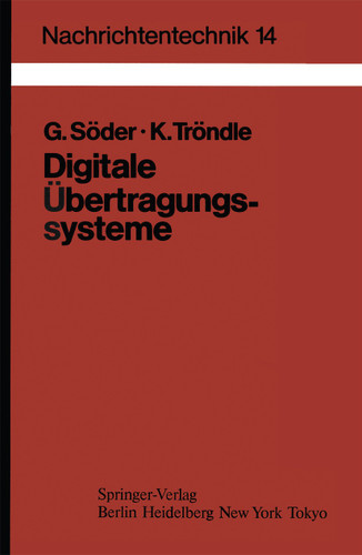 Digitale Übertragungssysteme: Theorie, Optimierung und Dimensionierung der Basisbandsysteme (Nachrichtentechnik #14) book cover by Günter Söder, Karlheinz Tröndle