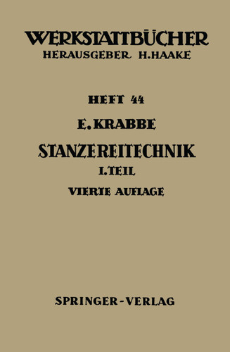 Stanzereitechnik: Erster Teil Begriffe, Technologie des Schneidens Die Stanzerei (Werkstattbücher #44) book cover by E. Krabbe