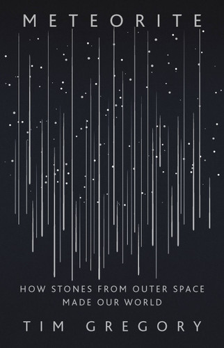 Meteorite: How Stones from Outer Space Made Our World book cover by Tim Gregory