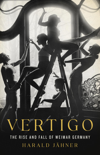 Vertigo: The Rise and Fall of Weimar Germany book cover by Harald Jähner