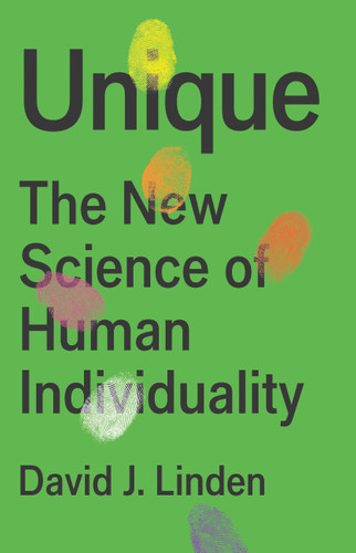 Unique: The New Science of Human Individuality book cover by David Linden