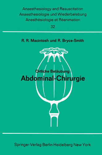 Örtliche Betäubung: Abdominal- Chirurgie (Anaesthesiologie und Intensivmedizin Anaesthesiology and Intensive Care Medicine #32) book cover by Robert R. Macintosh, R. Bruce-Smith