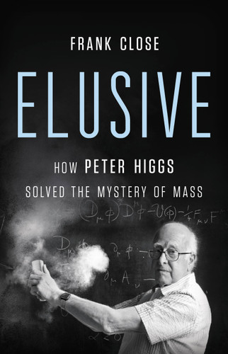 Elusive: How Peter Higgs Solved the Mystery of Mass book cover by Frank Close
