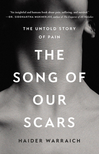 The Song of Our Scars: The Untold Story of Pain book cover by Haider Warraich