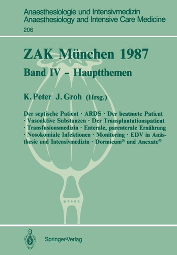 ZAK München 1987: Band IV — Hauptthemen (Anaesthesiologie und Intensivmedizin Anaesthesiology and Intensive Care Medicine #206) book cover by 