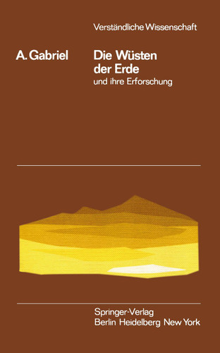 Die Wüsten der Erde und ihre Erforschung (Verständliche Wissenschaft #76) book cover by Alfons Gabriel