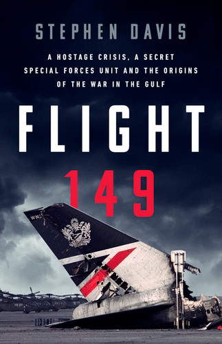 Flight 149: A Hostage Crisis, a Secret Special Forces Unit, and the Origins of the Gulf War book cover by Stephen Davis