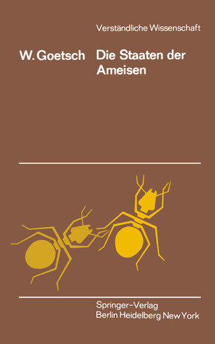 Die Staaten der Ameisen (Verständliche Wissenschaft #33) book cover by W. Goetsch