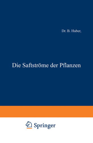 Die Saftströme der Pflanzen (Verständliche Wissenschaft #58) book cover by B. Huber