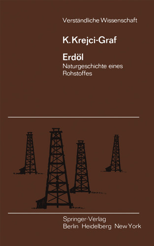 Erdöl: Naturgeschichte eines Rohstoffes (Verständliche Wissenschaft #28) book cover by K. Krejci-Graf