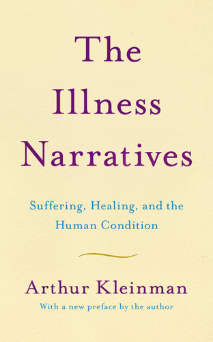 The Illness Narratives: Suffering, Healing, And The Human Condition book cover by Arthur Kleinman